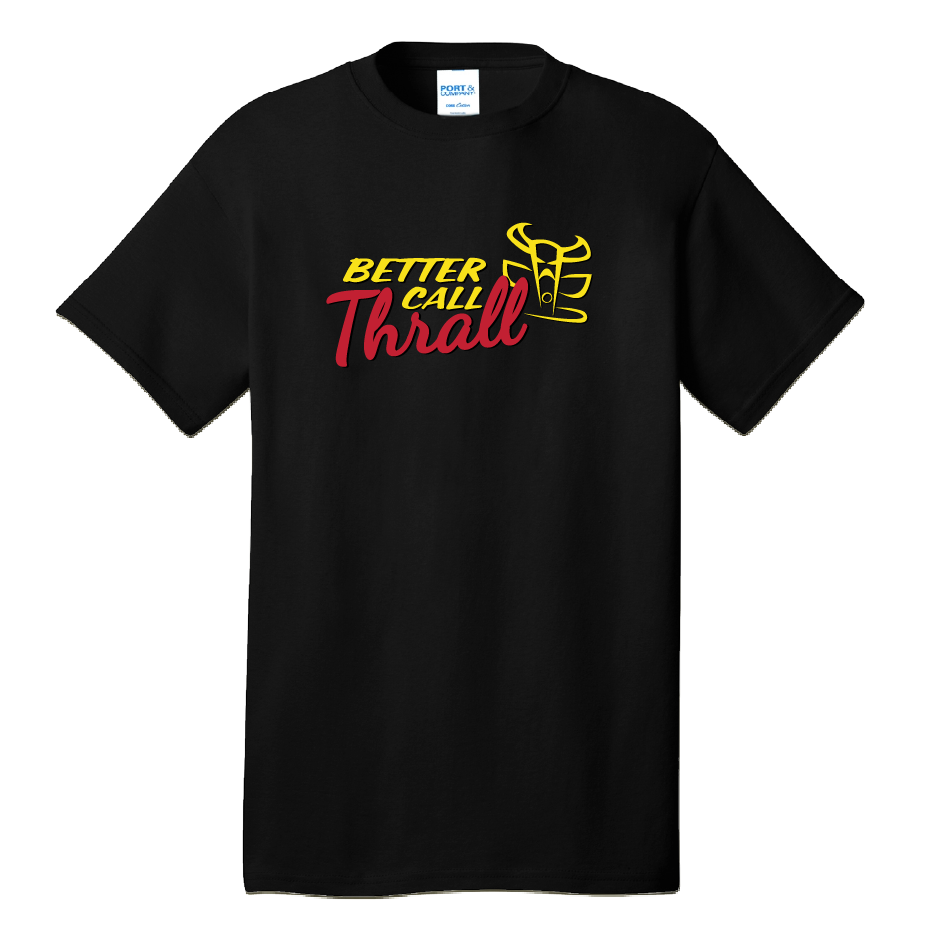 Better Call Thrall Shirt