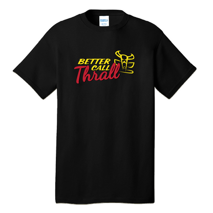Better Call Thrall Shirt