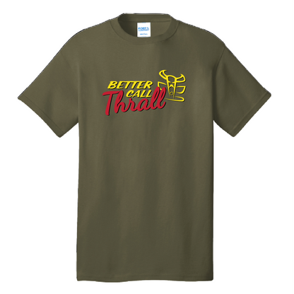 Better Call Thrall Shirt