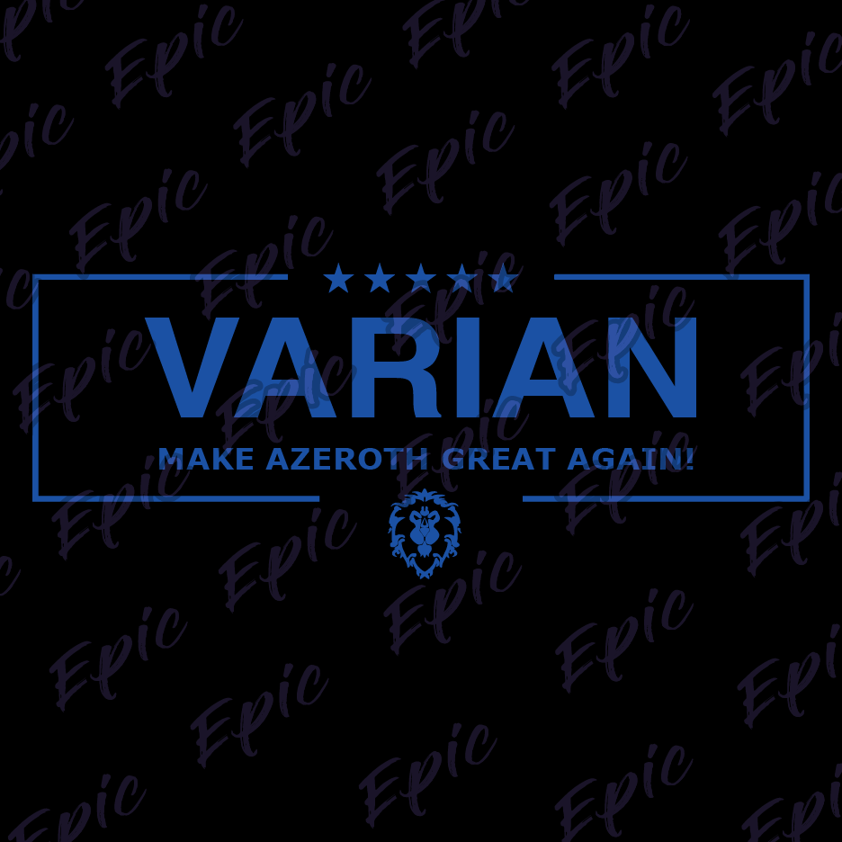 Varian - Make Azeroth Great Again