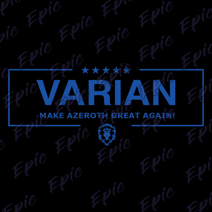 Varian - Make Azeroth Great Again